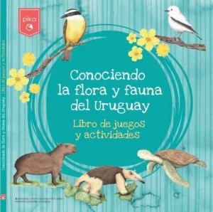 Libro Conociendo Flora Y Fauna De Uruguay  Pika